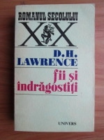 D.H. Lawrence - Fii si indragostiti