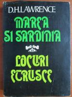 D. H. Lawrence - Marea si Sardinia. Locuri etrusce