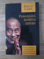 Dalai Lama - Potentialul nostru uman