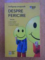 Daniel Gilbert - Inteligenta emotionala. Despre fericire