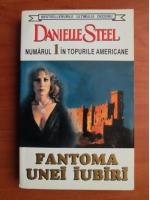 Danielle Steel - Fantoma unei iubiri