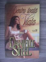 Danielle Steel - Pentru toata viata