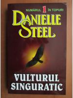 Danielle Steel - Vulturul singuratic