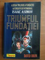 David Brin - Triumful fundatiei