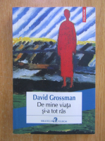 David Grossman - De mine viata si-a tot ras 