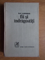 David Herbert Lawrence - Fii si indragostiti