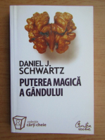 David Joseph Schwartz - Puterea magica a gandului