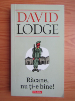 David Lodge - Racane, nu ti-e bine!