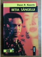 Dean R. Koontz - Betia sangelui