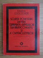 Dimitrie Cantemir - Scurta povestire despre starpirea familiilor lui Brancoveanu si a Cantacuzinilor