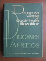 Diogenes Laertios - Despre vietile si doctrinele filozofilor