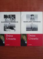 Doina Uricariu - Maxilarul inferior (2 volume)