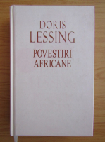 Doris Lessing - Povestiri africane