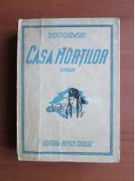 Dostoievski - Casa mortilor (editie veche)