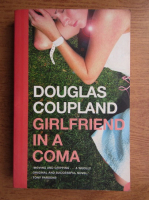 Douglas Coupland - Girlfriend in a coma