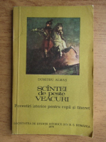 Dumitru Almas - Scantei de peste veacuri. Povestiri istorice pentru copii si tineret