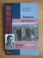 Dumitru Popescu - Cronos autodevorandu-se. Angoasa putrefactiei. Memorii IV