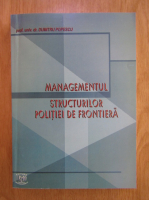 Dumitru Popescu - Managementul structurilor politiei de frontiera