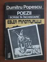 Dumitru Popescu - Poezii scrise in inschisoare. Ieslea minotaurului