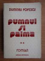 Dumitru Popescu - Pumnul si palma (volumul 2)