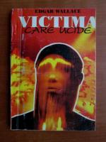 Edgar Wallace - Victima care ucide