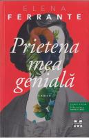 Elena Ferrante - Prietena mea geniala