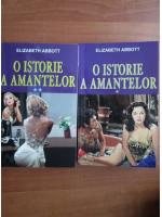 Elizabeth Abbott - O istorie a amantelor (2 volume)