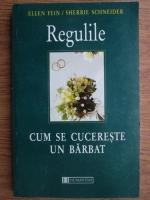 Ellen Fein, Sherrie Schneider - Regulile. Cum se cucereste un barbat