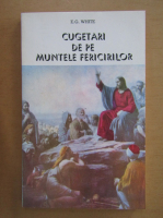 Ellen G. White - Cugetari de pe Muntele Fericirilor