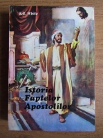 Ellen G. White - Istoria faptelor Apostolilor