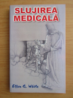 Ellen G. White - Slujirea medicala