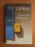 Emil Cioran - Scrisori catre Wolfgang Kraus, 1971-1990