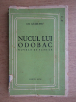 Emil Garleanu - Nucul lui Odobac. Nuvele si schite (1940)