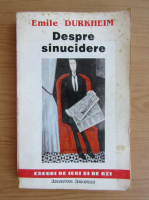 Emile Durkheim - Despre sinucidere