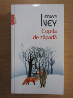 Eowyn Ivey - Copila de zapada (Top 10+)