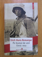 Erich Maria Remarque - Pe frontul de vest nimic nou 