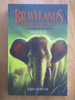 Erin Hunter - Bravelands. Eroii savanei. Sange si os