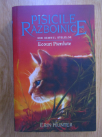 Erin Hunter - Pisicile razboinice, volumul 20. Sub semnul stelelor. Ecouri pierdute