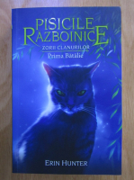 Erin Hunter - Pisicile razboinice, volumul 27. Prima batalie