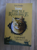 Erin Hunter - Super Pisicile razboinice, volumul 3. Legamantul lui Stea Incovoiata