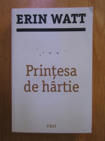 Erin Watt - Printesa de hartie