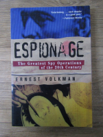 Ernest Volkman - Espionage. The greatest spy operations of the 20th century