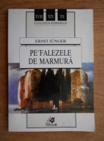 Ernst Junger - Pe falezele de marmura