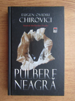 Eugen Ovidiu Chirovici - Pulbere neagra