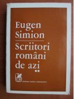 Eugen Simion -  Scriitori romani de azi (volumul 2)