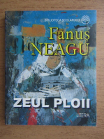 Fanus Neagu - Zeul ploii