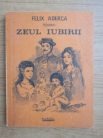 Felix Aderca - Zeul iubirii