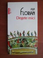 Filip Florian - Degete mici (Top 10+)