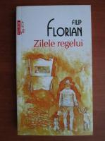 Filip Florian - Zilele regelui (Top 10+)