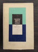 Filosofia greaca pana la Platon (vol. 1, partea a 2-a)